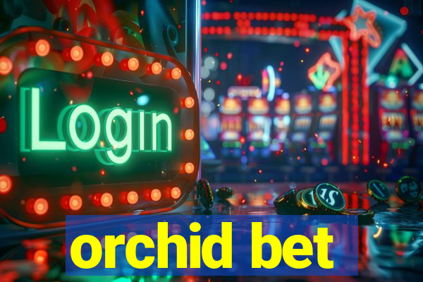 orchid bet